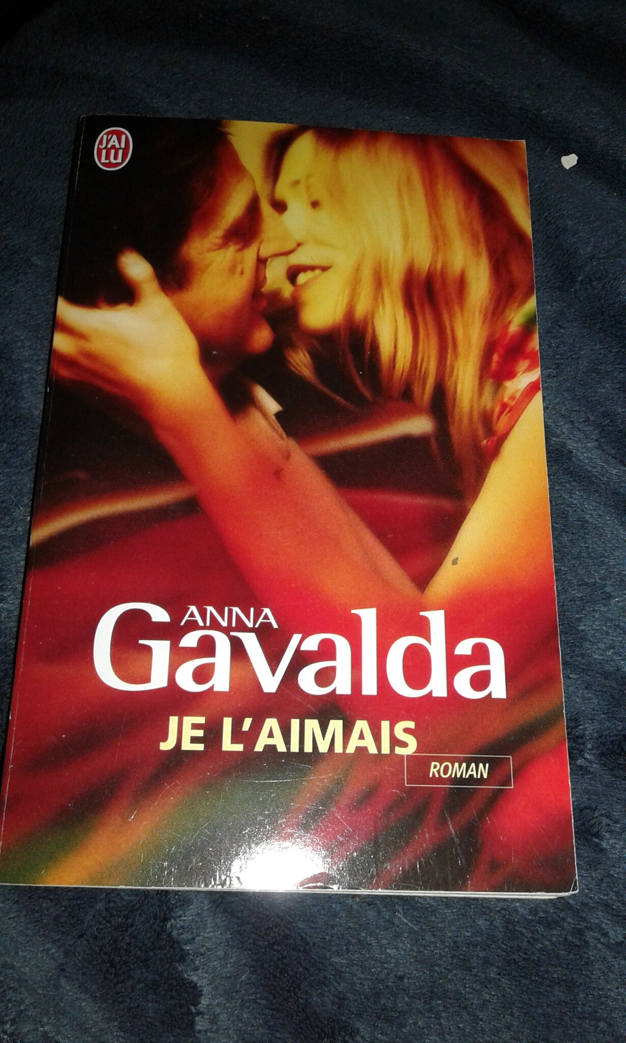 Anna Gavalda Je l'aimais La Passion