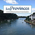 La revue des provinces: pour connaître et faire découvrir à tous la géo-histoire française