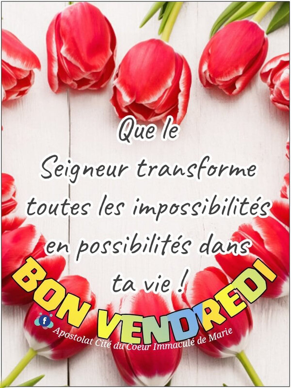 Bon Vendredi Que Le Seigneur Transforme Toutes Les Impossibilites En Possibilites Dans Ta Vie Amen F Eric Marie Gangbazo Prisonnier De L Amour Jesus Et De Son Evangile