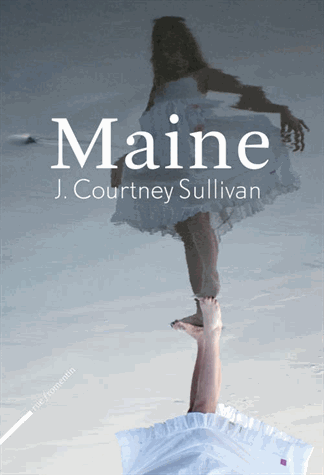 Maine, de Courtney Sullivan J. - le blog des fanas de livres