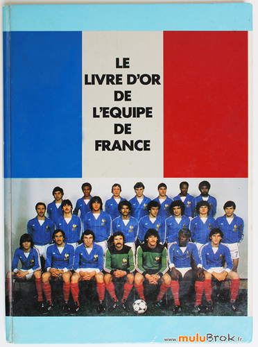 Livre Sport  LE LIVRE D'OR DE L'EQUIPE DE FRANCE * Foot 82 - muluBrok