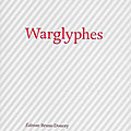 Warglyphes, de perrine le querrec (éd. bruno doucey)