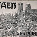 Caen, normandie 1945: survivre dans les ruines