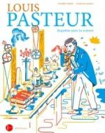 Louis Pasteur Enquêtes pour la science couv