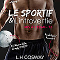 Le sportif et l'introvertie [mis à l'essai #1] de l.h cosway & penny reid