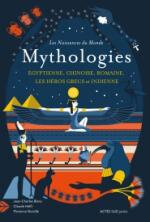Mythologies égyptienne, chinoise, romaine, les héros grecs et indienne
