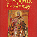 Vladimir, le soleil rouge, biographie de vladimir volkoff (1981)