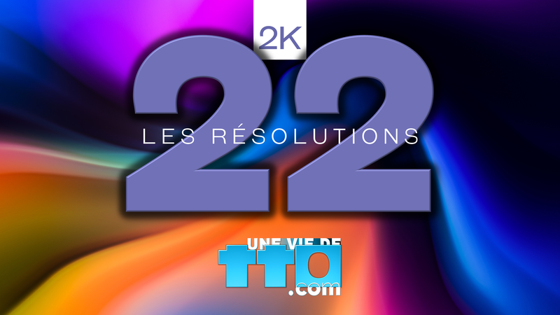 Les 22 résolutions