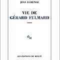 Vie de gérard fulmard- jean echenoz 