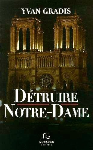 Yvan Gradis - Détruire Notre-Dame