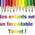 Nos enfants ont un formidable talent !