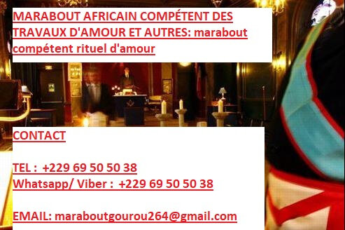 MARABOUT AFRICAIN COMPÉTENT DES TRAVAUX D'AMOUR ET AUTRES