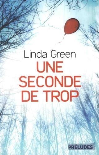 Linda Green Une Seconde De Trop Histoire Du Soir