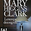 Le temps des regrets, de mary higgins clark