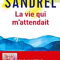 Julien sandrel : la vie qui m'attendait