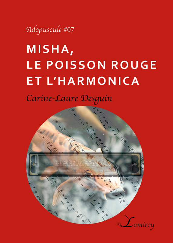 Misha, le poisson rouge et l'harmonica, C.-L. Desguin, ED. Lamiroy, commentaire de lecture de Pascale Gillet-B
