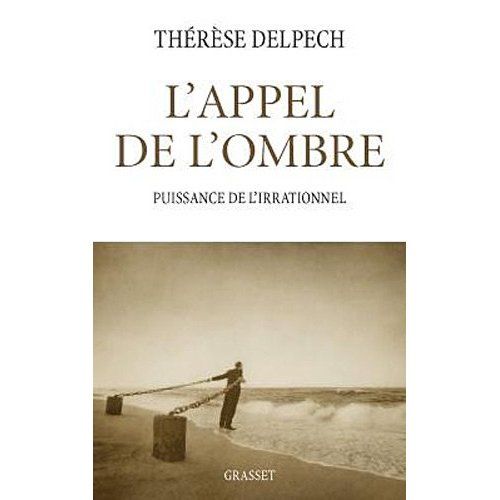 Thérèse Delpech - L'appel de l'ombre
