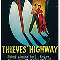 Les bas-fonds de frisco (thieves’ highway) (1949) de jules dassin