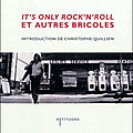 ''it's only rock'n'roll et autres bricoles'' - philippe paringaux
