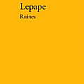 Pierre Lepape - Ruines