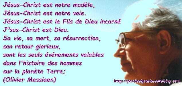 Jésus-Christ, modèle, voie, Dieu incarné - OlivierMessiae -Citation)n