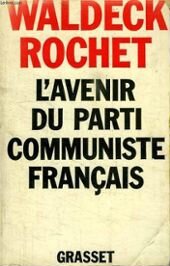 Waldeck Rochet - l’avenir du Parti Communiste Français