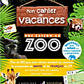 Mon cahier de vacances : une saison au zoo [activités]