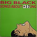 Big black - songs about fucking
