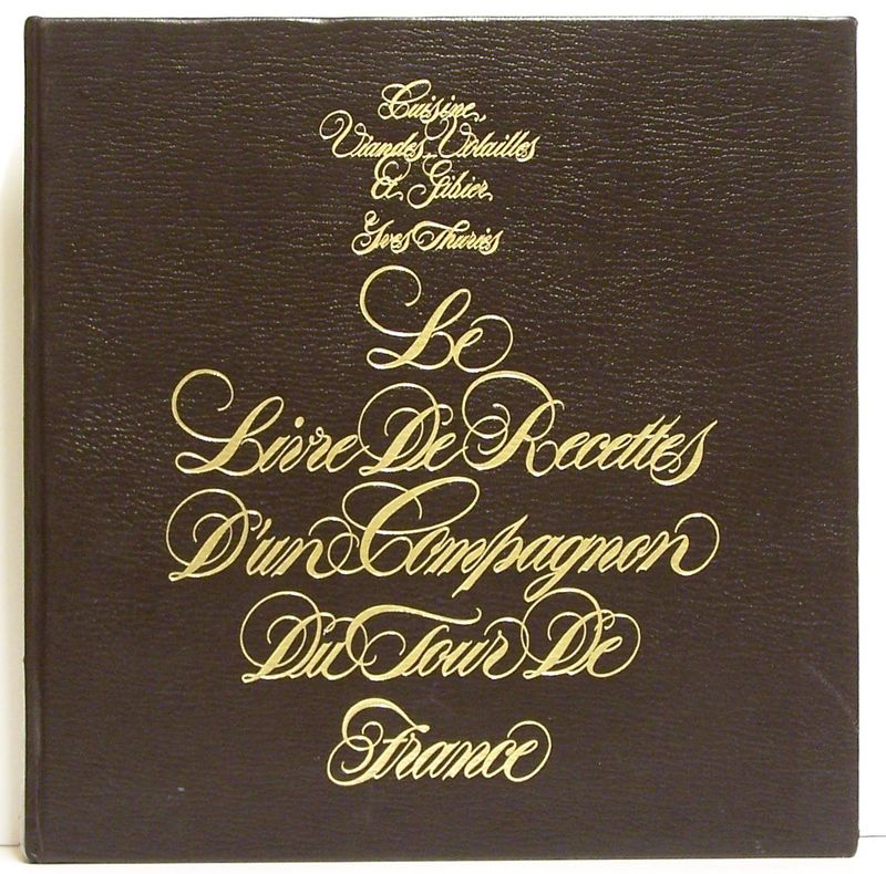 Le Livre De Recettes D'un Compagnon Du Tour De France Le livre de recettes d'un Compagnon du Tour de France Tome 6 : Cuisine