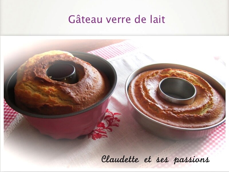 Gateau Verre De Lait Claudette Et Ses Passions