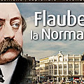 Flaubert, grand écrivain normand... oui mais pas pour tenir boutique!