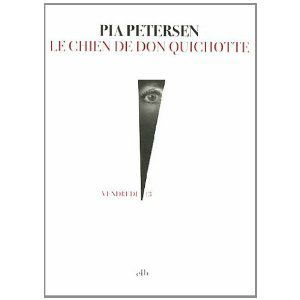 Le chien de Don Quichotte Pia Petersen Lectures de Liliba