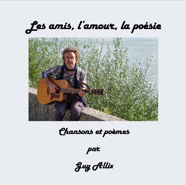 Livret CD Guy Allix Les amis, l'amour, la poésie