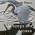 Le temps des noyaux > aurélien dony & claude raucy