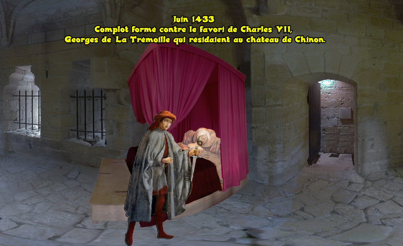 Juin 1433 Complot formé contre le favori de Charles VII, Georges de La Trémoille qui résidaient au château de Chinon