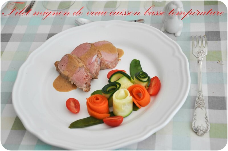 Filet mignon de veau cuisson basse température Un peu de rêve dans ma