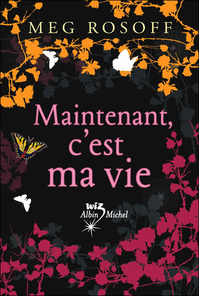 Maintenant C Est Ma Vie Maintenant, c'est ma vie, écrit par Meg Rosoff - Otium