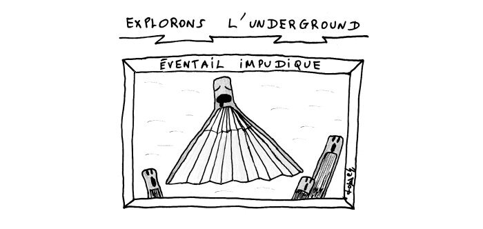 underground éventail