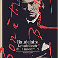 Baudelaire : le soleil noir de la modernité de robert kopp 