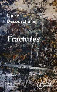 Fractures-Laure-Decourchelle-Aux-Editions-Ex-AEquo-188x300