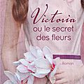 Diffenbaugh, vanessa : victoria ou le secret des fleurs