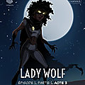 Lady wolf épisode 1 dernière partie