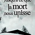 Jusqu'à ce que la mort nous unisse, de karine giébel