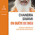 En quête de dieu – aides et obstacles sur la voie spirituelle de chandra swami