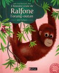 L'histoire vraie de Ralfone l'orang-outan