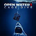 Open water 3 : cage dive (en immersion avec les grands requins blancs)
