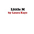 Little m ❉❉❉ laura kaye