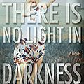 Darkness #1: there is no light in darkness, claire contreras