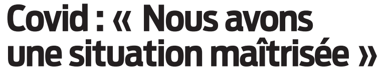 2020 07 24 SO Covid Nous avons une situation maîtrisée