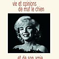 Andrew o'hagan - vie et opinions de maf le chien & de son amie marylin monroe